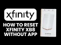 How to Reset Xfinity XB8 Without App Easy Manual Factory Reset Guide