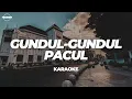 GUNDUL-GUNDUL PACUL | KARAOKE (FRSWNT)