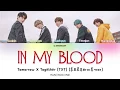 Download Lagu TXT - In My Blood Color Codeds ENG/INDO Sub Terjemahan Indonesia