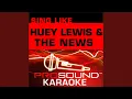 Download Lagu But It's Alright (Karaoke Instrumental Track) (In the Style of Huey Lewis)