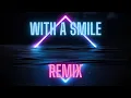 Download Lagu Maiah Manser - With A Smile | Remix (Extended Version)