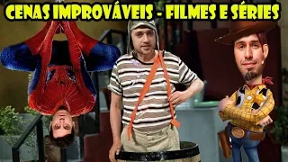 Cenas Improváveis - Filmes e Séries