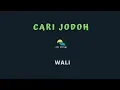 Download Lagu WALI-CARI JODOH (KARAOKE+LYRICS) BY AW MUSIK