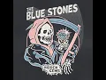 The Blue Stones - Shakin' off The Rust