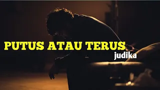 Download PUTUS ATAU TERUS - JUDIKA ||Cover by arvian Dwi (lirik dan cover) MP3