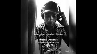 imbongi yezinyembezi sunryz ft imbongi enohlonze ensimini yothando 