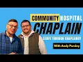 BECOME A COMMUNITY HOSPITAL CHAPLAIN Hospital Chaplaincy Interview with Andy Pursley