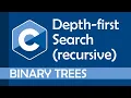 Recursive depth-first search for Binary Trees in C