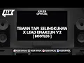Download Lagu DJ TEMAN TAPI SELINGKUHAN X LEAD ENAKEUN V2 ♪ - [BOOTLEG] SOUND FYP TIKTOK YANG KALIAN CARI