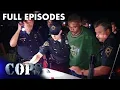 Caught With The Motherlode FULL EPISODES Season 12 - Episodes 4 6 7 Cops TV Show