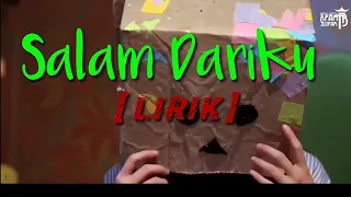 Download Salam Dariku °° [ lirik ]   ~ || \ MP3