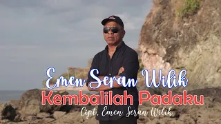kembalilah padaku emen seran wilik