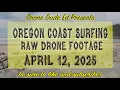 April 12 2025 Oregon Coast Surfing 4K Complete Raw Drone Footage from Pacific Northwest PNW Surf