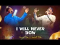 Download Lagu I WILL NEVER BOW - Lawrence Oyor ft Godswill Oyor
