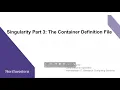 Singularity Part 3 The Container Definition File