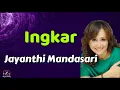Download Lagu Jayanthi Mandasari  -  Ingkar  (Lirik Lagu)