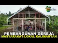 Lagu PROGRES PEMBANGUNAN GEREJA KOMUNITAS MASYARAKAT LOKAL PERBATASAN KALIMANTAN UTARA BULUNGAN - BERAU