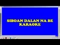 Lagu KARAOKE - SIBOAN DALANNA BE [ LAMTAMA TRIO ]