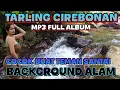 Lagu TARLING CIREBONAN MP3 FULL ALBUM COCOK BUAT TEMAN SANTAI #tarlingkenangan 