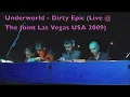 Underworld - Poetry Intro / Dirty Epic (Las Vegas USA The Joint 2009)