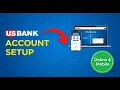 US Bank Account Setup Guide Online Banking and Mobile App Tutorial