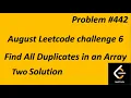 Find all Duplicates in an Array Leetcode 442 Two Approaches Simple and Easy Logic