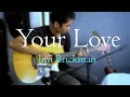 Download Lagu Your Love - Jim Brickman ( Guitar Fingerstyle cover)