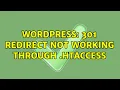 Wordpress 301 redirect not working through htaccess 2 Solutions