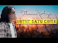 Download Lagu Untuk Satu Cinta - Thomas Arya | Lyrics \u0026 Lirik Video | (aquinaldy)