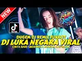 Lagu DUGEM DJ REMIX FUNKOT ! DJ LUKA NEGARA VIRAL X CINTA DARI SEBERANG | DJ REMIX FULL BASS TERBAIK 2026