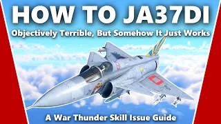 How to Master the JA37DI Viggen - A War Thunder Skill Issue Guide