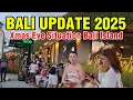 BALI UPDATE Christmas Eve 2025 || December 24th 2025 | Bali Indonesia
