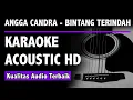 Download Lagu Angga Candra - Bintang Terindah (Karaoke Acoustic Tanpa Vokal) HD