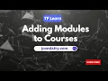 Adding Learning Modules to Courses