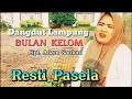 Download Lagu Resti Pasela. BULAN KELOM. Cipt, Adam Santoni. Lagu Lampung