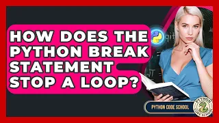 How Does The Python Break Statement Stop A Loop - Python Code School