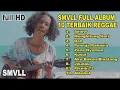 Download Lagu #cover #smvll #reggae SMVLL REGGAE COVER FULL ALBUM | THE BEST Of ALBUM COVER SMVLL REGGAE