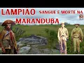 Download Lagu LAMPIÃO -  SANGUE E MORTE NO FOGO DA MARANDUBA