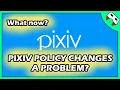 Pixiv Policy Changes Are A Problem