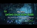 Download Lagu DJ LINTING DAUN FULL BASS REMIX VIRAL TIKTOK 2022 SLOW ANGKLUNG