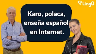 Karo, polaca, enseña español en Internet.
