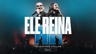 ELE REINA - REMIX┃JEFFERSON & SUELLEN (AO VIVO)