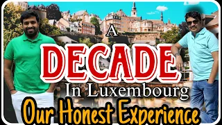 A Decade in Luxembourg : Our Honest Experience | @alaluxembourglo | లక్సెంబర్గ్‌లో ఒక దశాబ్దం