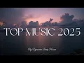 Download Lagu Top Music Playlist 2025 - Best Songs Collection Album - The Best of Spotify - Greatest Hits Year