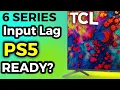 Is It Good For PS5 TCL 6 Series R635 THX Game Mode Input Lag