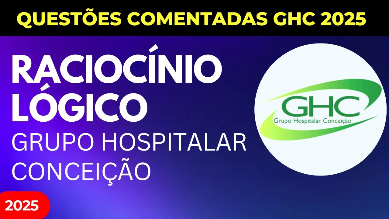 RACIOCÍNIO LÓGICO GHC 2025 dominando a FUNDATEC Questão COMENTADA