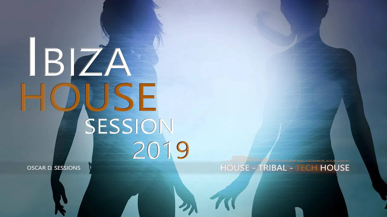 Ibiza House Session 2019 (House - Tribal House - Tech House)