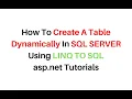 LINQ to SQL Create A New Table Dynamically asp net 4 6