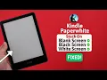 Kindle Paperwhite Stuck on White Screen - Fixed Blank or Black Screen