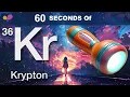 36 Krypton from your 60-Second Science